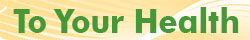 To Your Health newsletter banner