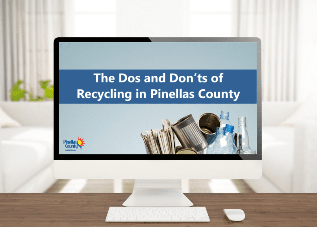 Computer screen with text that reads, "The Dos and Don'ts of Recycling in Pinellas County" with a photo of cans, bottles and newspapers
