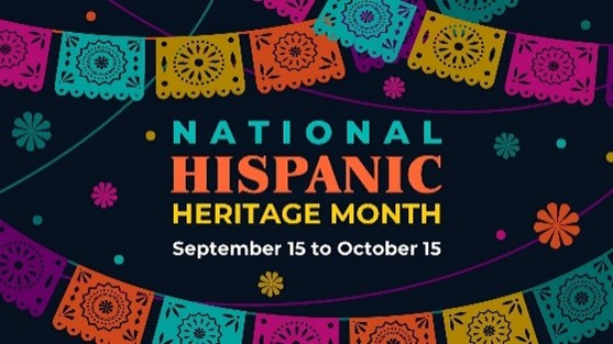 National Hispanic Heritage Month, September 15 to October 15