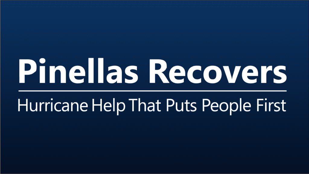 Pinellas Recovers: Hurricane Help Than Puts People First