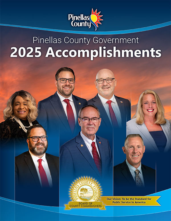 Pinellas County Government 2025 Accomplishments. Commissioners Renee Flowers, Vince Nowicki, Chris Scherer, Kathleen Peters, Vice Chair Chris Latvala, Chair Dave Eggers, immediate past Chair Brian Scott