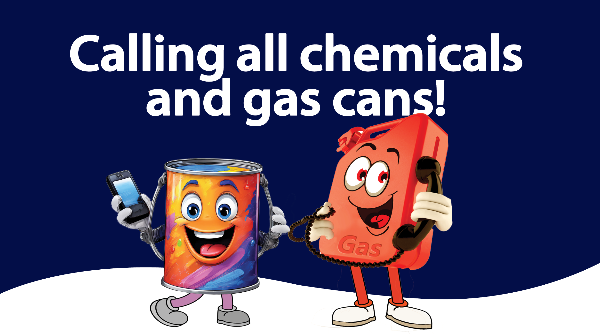 Cartoon gas can and paint can with the text "calling all chemicals and gas cans!".